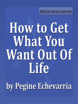 cover image of How to Get What You Want Out Of Life